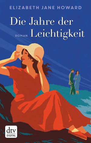 [Cazalet 01] • Die Jahre der Leichtigkeit